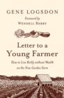 Image for Letter to a young farmer: how to live richly without wealth on the new garden farm