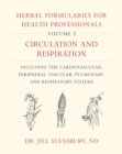Image for Herbal formularies for health professionalsVolume 2,: Circulation and respiration, including the cardiovascular, peripheral vascular, pulmonary, and respiratory systems