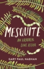 Image for Mesquite: an arboreal love affair