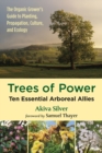 Image for Trees of power  : ten essential arboreal allies