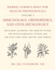 Image for Herbal formularies for health professionalsVolume 5,: Immunology, orthopedics, and otolaryngology :