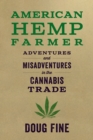Image for American hemp farmer  : adventures and misadventures in the cannabis trade