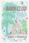 Image for Barn Club: A Tale of Forgotten Elm Trees, Traditional Craft and Community Spirit