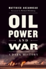 Image for Oil, Power, and War
