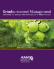 Image for Reimbursement Management: Improving the Success and Profitability of Your Practice
