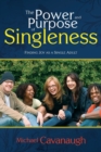 Image for The Power and Purpose of Singleness : Finding Joy as a Single Adult