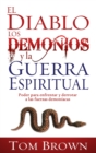 Image for El Diablo, Los Demonios Y La Guerra Espiritual : Poder Para Enfrentar Y Derrotar a Las Fuerzas Demoniacas
