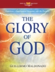 Image for The Glory of God : Experience a Supernatural Encounter with His Presence