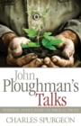 Image for John Ploughman&#39;s Talks : Everyday Advice Based on Biblical Truth