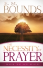 Image for The Necessity of Prayer : Prayer That Gets Results