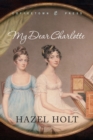 Image for My Dear Charlotte : With the Assistance of Jane Austen&#39;s Letters