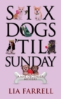 Image for Six Dogs &#39;Til Sunday