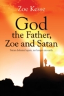 Image for God The Father, Zoe and Satan