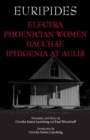 Image for Electra, Phoenician women, Bacchae, &amp; Iphigenia at Aulis