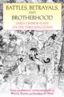 Image for Battles, betrayals, and brotherhood  : early Chinese plays on the Three Kingdoms