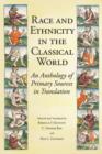 Image for Race and Ethnicity in the Classical World : An Anthology of Primary Sources in Translation