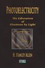 Image for Photoelectricity - The Liberation of Electrons by Light