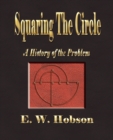 Image for Squaring The Circle - A History Of The Problem