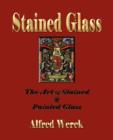 Image for The Art of Stained and Painted Glass
