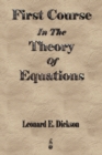 Image for First Course In The Theory Of Equations