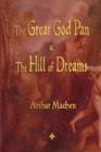 Image for The Great God Pan and the Hill of Dreams