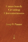 Image for Consciously Creating Circumstances