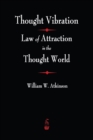 Image for Thought Vibration : The Law of Attraction In The Thought World