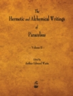Image for The Hermetic and Alchemical Writings of Paracelsus - Volume II
