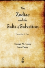 Image for The Zodiac and the Salts of Salvation : Parts One and Two