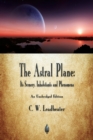 Image for The Astral Plane : Its Scenery, Inhabitants and Phenomena