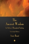 Image for The Ancient Wisdom : An Outline of Theosophical Teaching