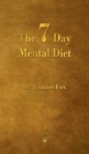 Image for The Seven Day Mental Diet : How to Change Your Life in a Week