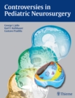 Image for Controversies in Pediatric Neurosurgery