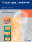 Image for Neurosurgery case review: questions and answers