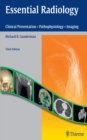 Image for Essential radiology  : clinical presentation, pathophysiology, imaging