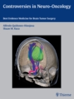 Image for Controversies in Neuro-Oncology : Best Evidence Medicine for Brain Tumor Surgery
