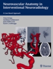 Image for Neurovascular anatomy in interventional neuroradiology  : a case-based approach
