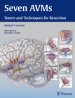 Image for Seven AVMs : Tenets and Techniques for Resection