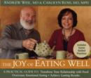 Image for The joy of eating well  : a practical guide to transform your relationship with food, overcome emotional eating, and achieve lasting results