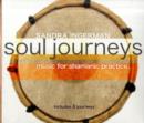 Image for Soul Journeys : Music for Shamanic Practice