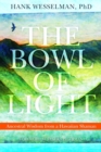 Image for Bowl of Light: Ancestral Wisdom from a Hawaiian Shaman