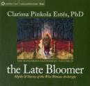 Image for The late bloomer  : myths and stories of the wise woman archetype