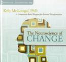 Image for The neuroscience of change  : a compassion-based program for personal transformation