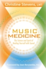 Image for Music Medicine : The Science and Spirit of Healing Yourself with Sound
