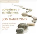 Image for Adventures in mindfulness  : a program to cultivate the wisdom of your body, mind, and heart