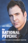 Image for The rational psychic: a skeptic&#39;s guide to extraordinary perception