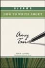 Image for Bloom&#39;s How to Write About Amy Tan
