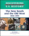 Image for The New South and the Old West: 1866-1890