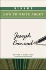 Image for BLOOM&#39;S HOW TO WRITE ABOUT JOSEPH CONRAD