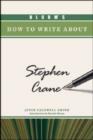 Image for Bloom&#39;s How to Write about Stephen Crane